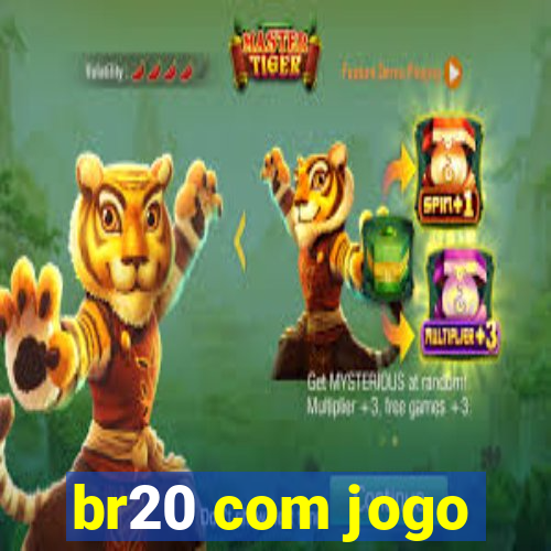 br20 com jogo